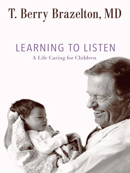 Title details for Learning to Listen by T. Berry Brazelton - Available